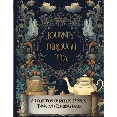 Journey Through Tea: A Collection of Riddles, Puzzles, Trivia and Coloring Pages