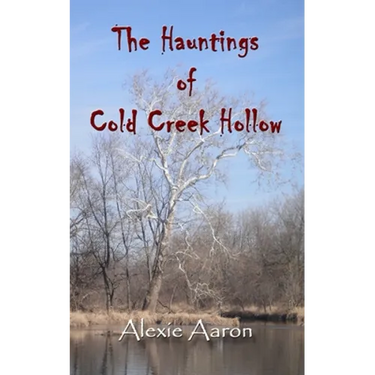 The Hauntings of Cold Creek Hollow