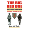 The Big Red One: America's Legendary 1st Infantry Division, Centennial Edition, 1917-2017