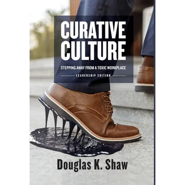 Curative Culture: Stepping Away From a Toxic Workplace