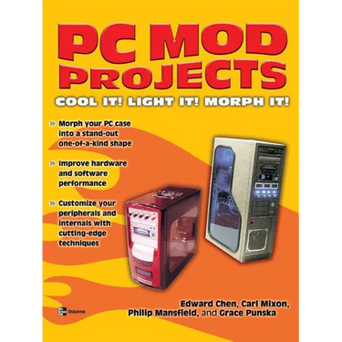 PC Mod Projects: Cool It! Light It! Morph It!