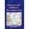 The Law and Politics of the Caspian Sea