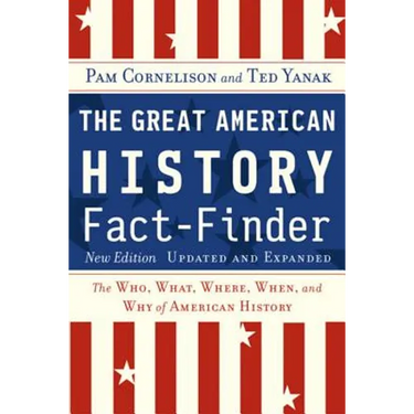 The Great American History Fact-Finder: The Who, What, Where, When, and Why of American History