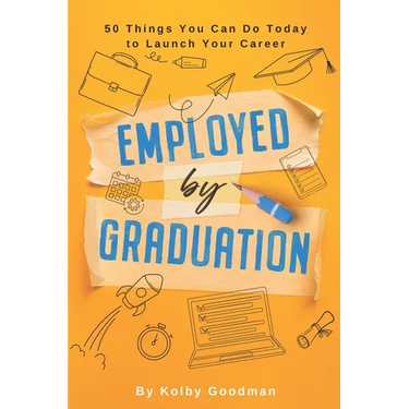 Start Now: And 49 Other Things You Can Do To Be Employed By Graduation