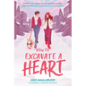 How to Excavate a Heart