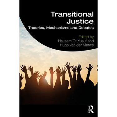 Transitional Justice: Theories, Mechanisms and Debates
