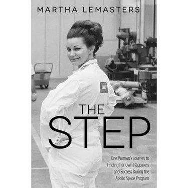 The Step: One Woman's Journey to Finding Her Own Happiness and Success During the Apollo Space Program