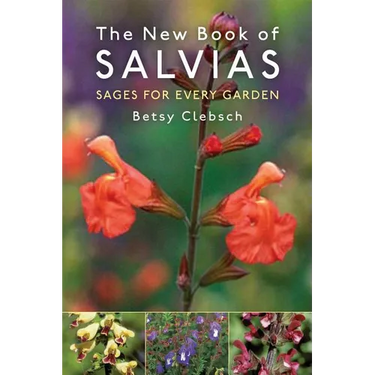 The New Book of Salvias: Sages for Every Garden