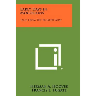 Early Days in Mogollons: Tales from the Bloated Goat