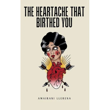 The Heartache That Birthed You