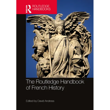The Routledge Handbook of French History