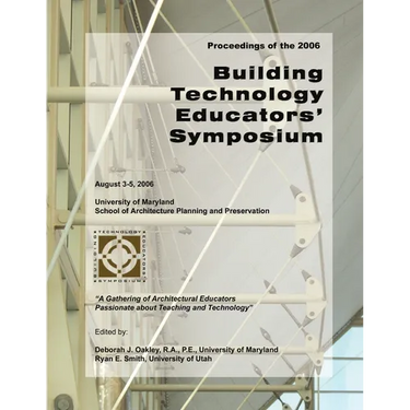 2006 Building Technology Educators' Symposium Proceedings