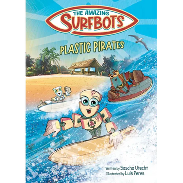 The Amazing Surfbots - Plastic Pirates: Robot superhero adventure for children ages 6-9. Picture book and kids comic in one - suitable from 2nd grade