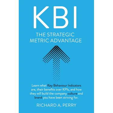 Kbi: Learn what Key Behaviour Indicators are, their benefits over KPIs, and how they will build the company culture and brand you have been striving f
