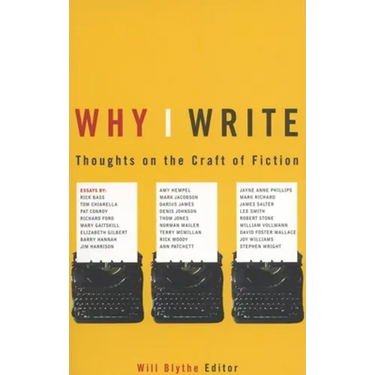Why I Write: Thoughts on the Craft of Fiction