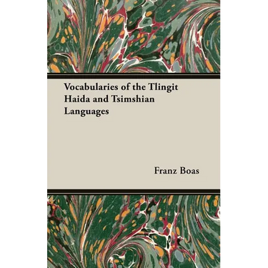 Vocabularies of the Tlingit Haida and Tsimshian Languages