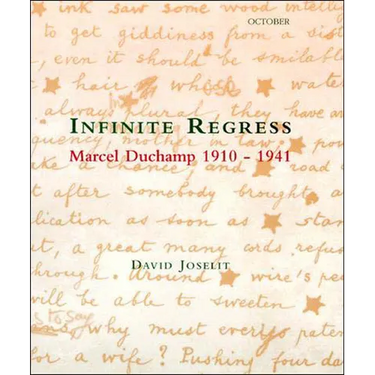 Infinite Regress: Marcel Duchamp 1910-1941