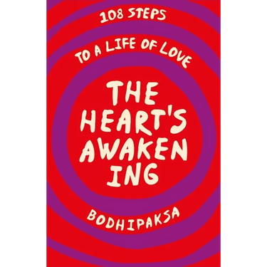 The Heart's Awakening: 108 Steps to a Life of Love
