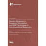 Recent Advances in Reservoir Stimulation and EOR Technology in Unconventional Reservoirs