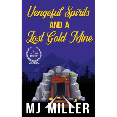 Vengeful Spirits and a Lost Gold Mine