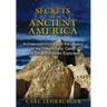Secrets of Ancient America: Archaeoastronomy and the Legacy of the Phoenicians, Celts, and Other Forgotten Explorers