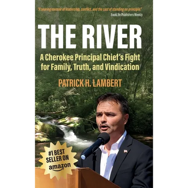 The River: A Cherokee Principal Chief's Fight for Family, Truth, and Vindication