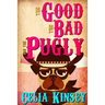 The Good, the Bad, and the Pugly: A Little Tombstone Cozy Mystery