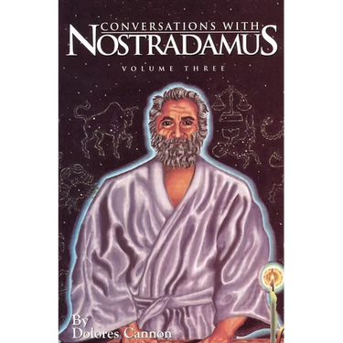 Conversations with Nostradamus: His Prophecies Explained