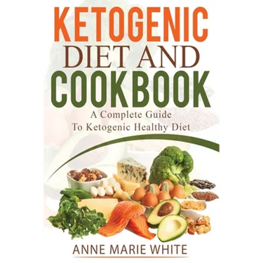 Ketogenic Diet And Cookbook