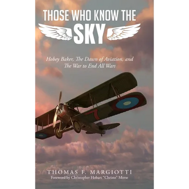 Those Who Know The Sky: Hobey Baker, The Dawn of Aviation, and The War to End All Wars