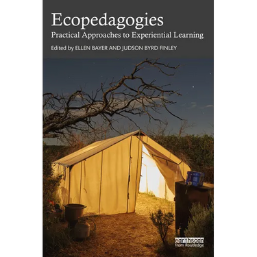 Ecopedagogies: Practical Approaches to Experiential Learning