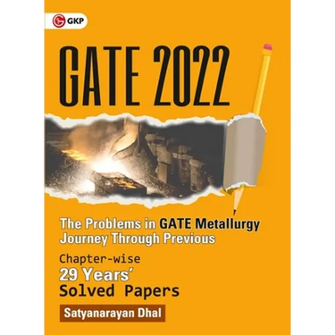 Gate 2022: The problems in GATE Metallurgy: Journey Through Previous 29 years' Chapter-wise Solved Papers by GKP