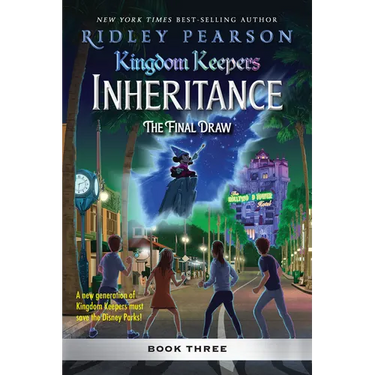 Kingdom Keepers: Inheritance: The Final Draw: Kingdom Keepers Inheritance Book 3