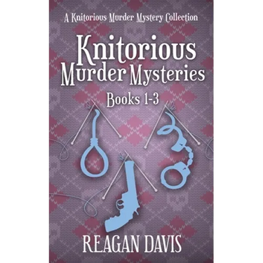 Knitorious Murder Mysteries Books 1-3: A Knitorious Murder Mystery Series