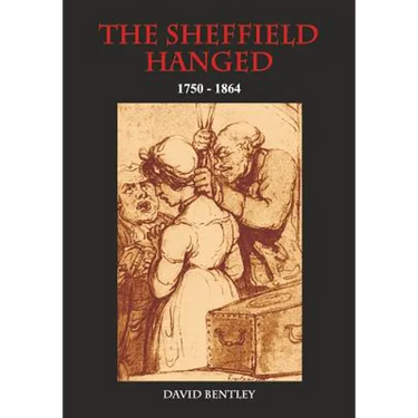 The Sheffield Hanged: 1750-1864