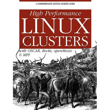 High Performance Linux Clusters: With OSCAR, Rocks, openMosix, and MPI