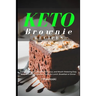 Keto Brownie Recipes: Complete Guide to Healthy, Delicious, and Mouth-Watering Easy Brownies for Your Lunch, Breakfast or Dinner