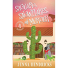 Saguaro, Snowflakes, and Murder: An Absolutely Charming Cactus and Cowboys Cozy Mystery