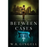 Between Cases