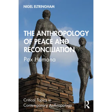 The Anthropology of Peace and Reconciliation: Pax Humana