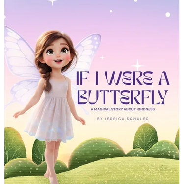 If I Were A Butterfly: A Magical Story About Kindness