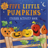Five Little Pumpkins Sticker Activity Book: More Than 100 Halloween Stickers!