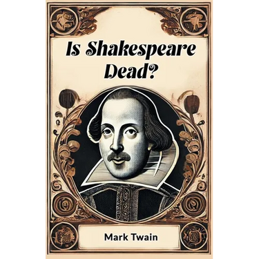 Is Shakespeare Dead?