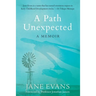 A PATH UNEXPECTED - A Memoir