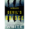 Beneath Devil's Bridge