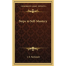 Steps to Self-Mastery