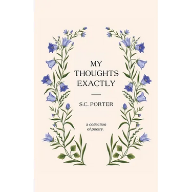 My Thoughts Exactly: A Collection of Poetry
