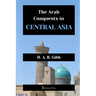 The Arab Conquests in Central Asia