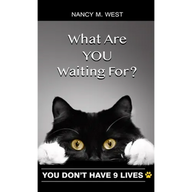 What Are You Waiting For?: You Don't Have 9 Lives! (Gifts for Cat Lovers, Funny Cat Books for Cat Lovers)