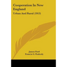 Cooperation In New England: Urban And Rural (1913)